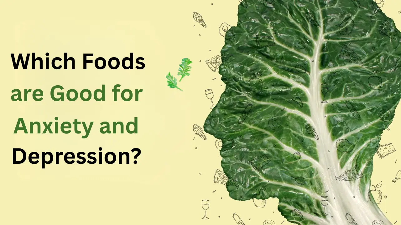 Which Foods are Good for Anxiety and Depression?