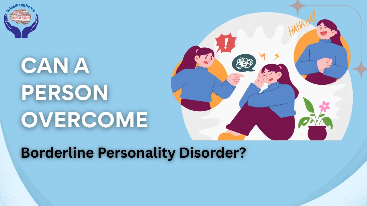 Can a Person Overcome Borderline Personality Disorder?