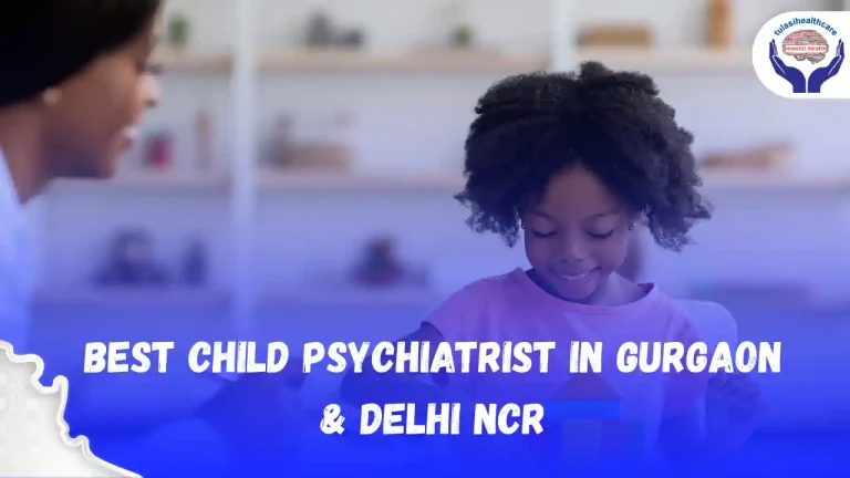 child psychiatrist in gurgaon & delhi NCR