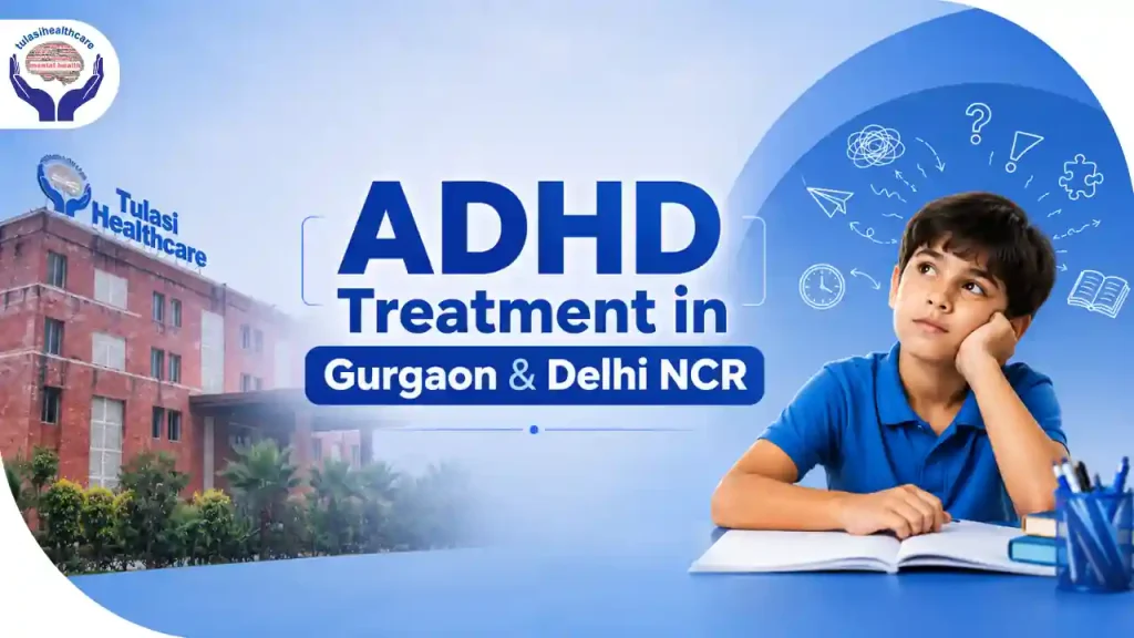 adhd treatment in Gurgaon & Delhi NCR