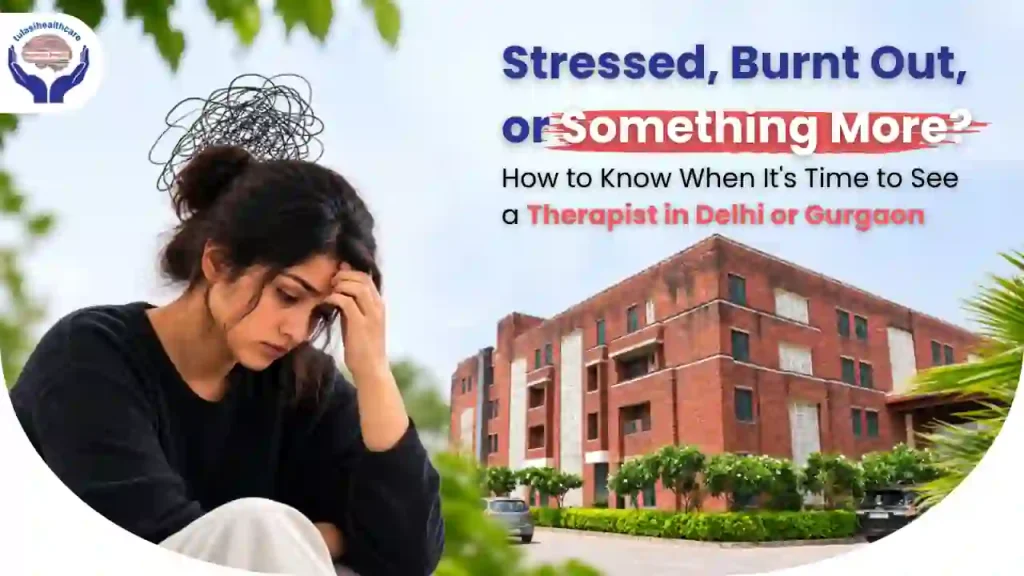 therapist in delhi or Gurgaon